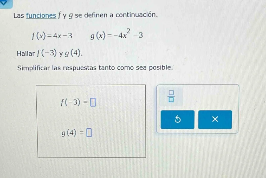 las funciones f y g se definen a continuación. $f(x)=4x - 3$ $g(x)=-4x^…