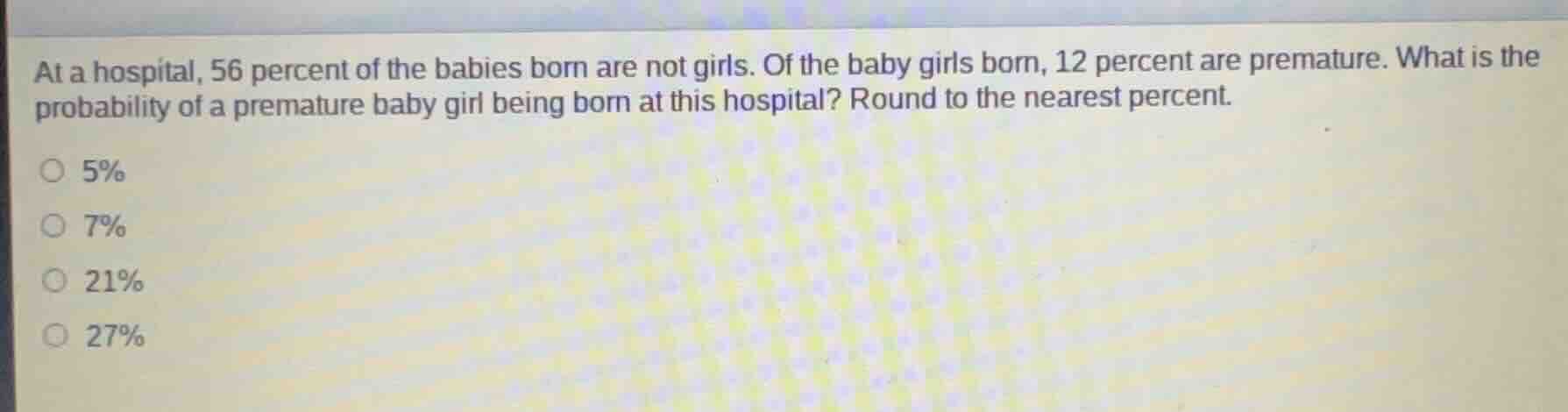 at a hospital, 56 percent of the babies born are not girls. of the baby…