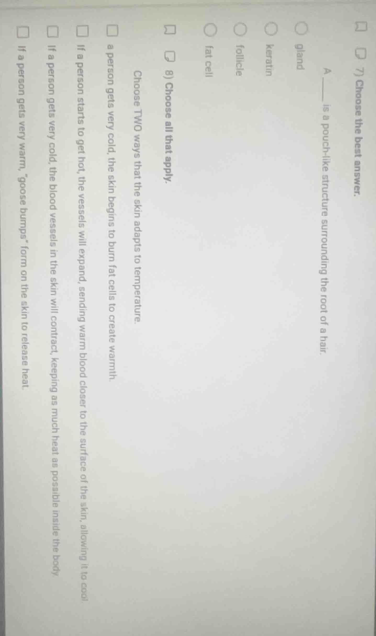 7) choose the best answer. a ______ is a pouch - like structure surroun…