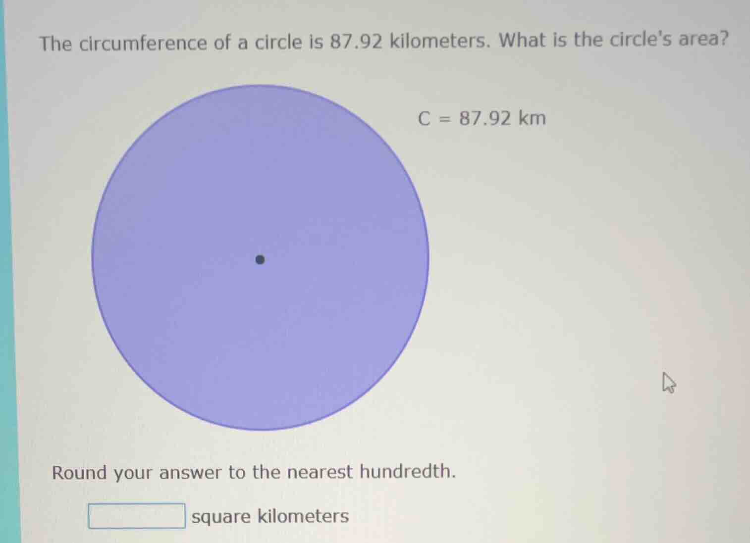 the circumference of a circle is 87.92 kilometers. what is the circles …