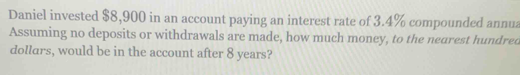 daniel invested $8,900 in an account paying an interest rate of 3.4% co…