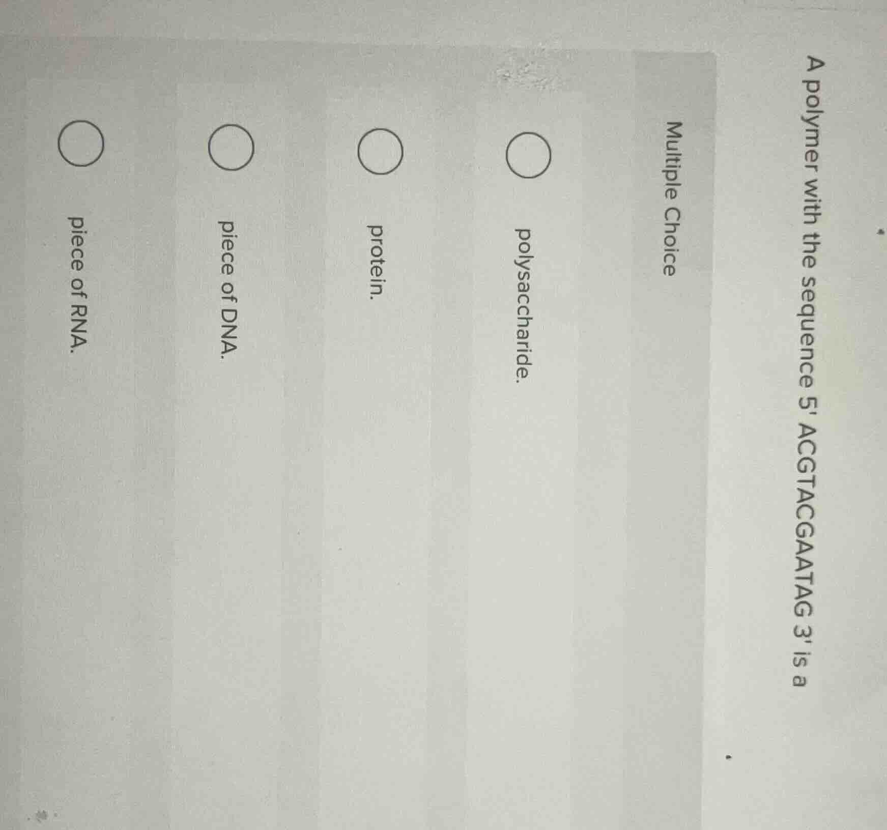 a polymer with the sequence 5 acgtacgaatag 3 is a multiple choice polys…