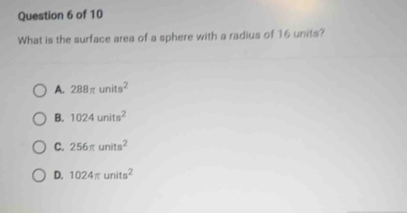 question 6 of 10 what is the surface area of a sphere with a radius of …