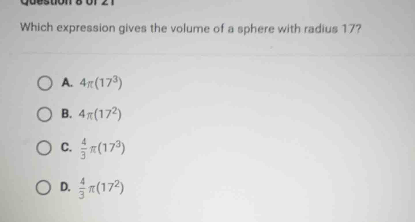 question 8 of 21 which expression gives the volume of a sphere with rad…