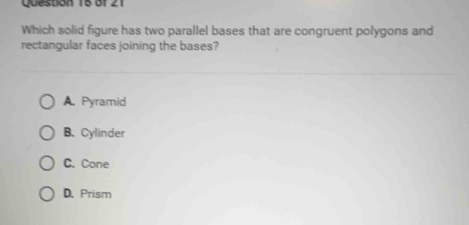 question 16 of 21 which solid figure has two parallel bases that are co…