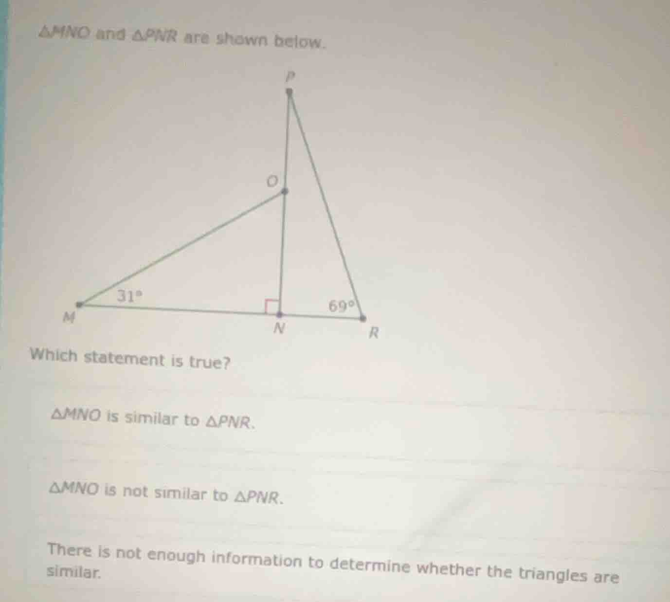 △mno and △pnr are shown below. which statement is true? △mno is similar…