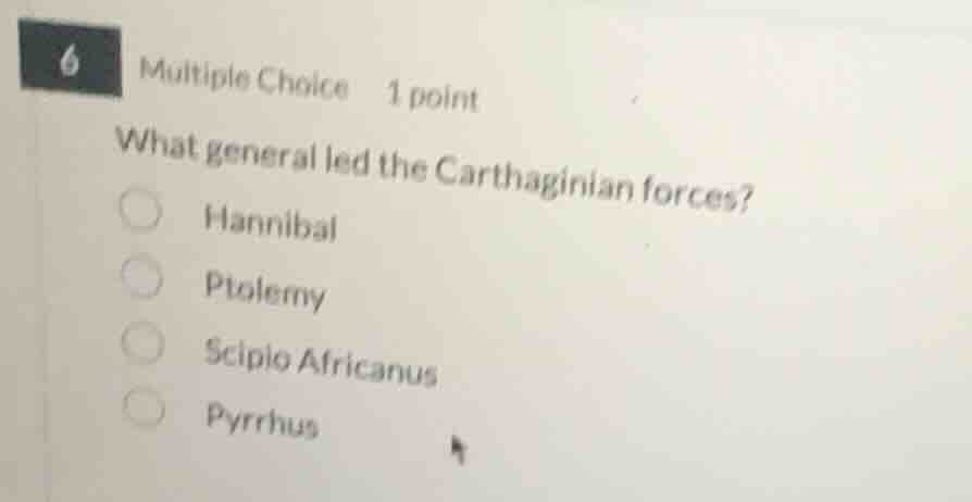 6 multiple choice 1 point what general led the carthaginian forces? han…