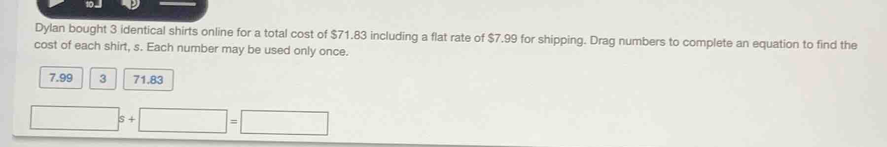 dylan bought 3 identical shirts online for a total cost of $71.83 inclu…