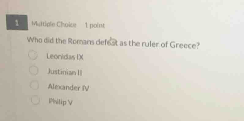 1 multiple choice 1 point who did the romans defeat as the ruler of gre…