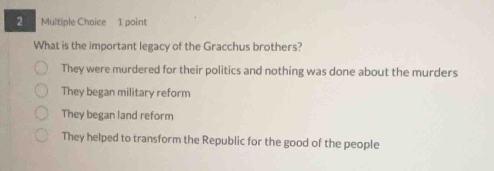 2 multiple choice 1 point what is the important legacy of the gracchus …