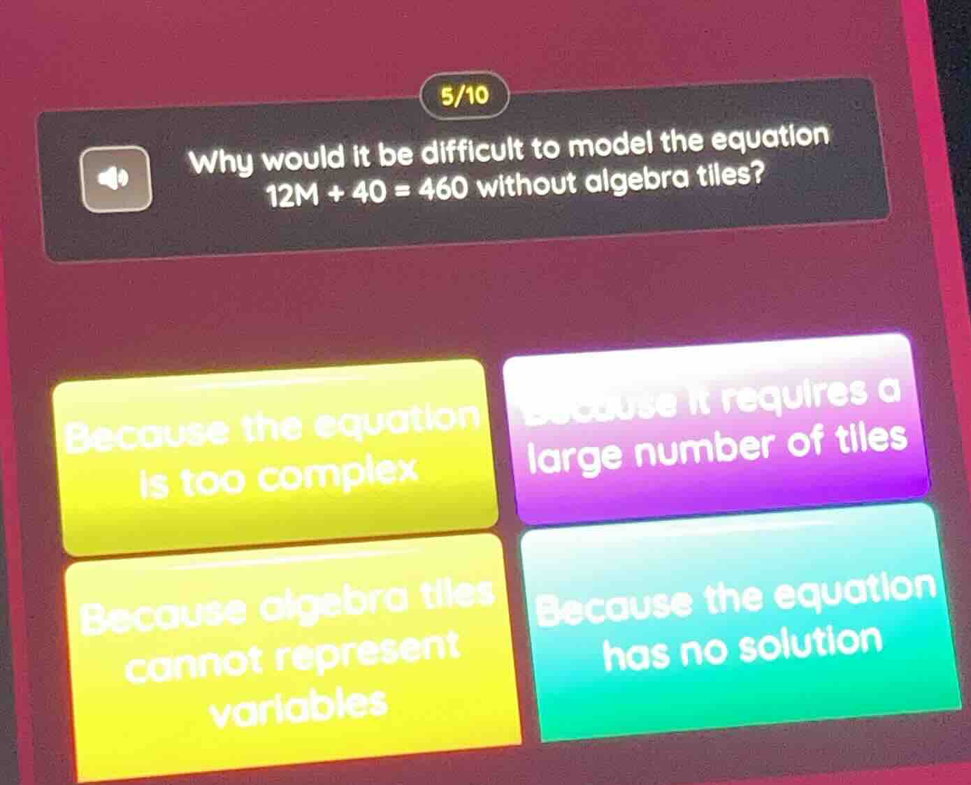 why would it be difficult to model the equation 12m + 40 = 460 without …