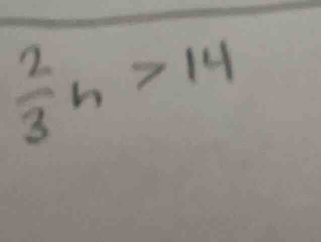 (\frac{2}{3}h > 14)