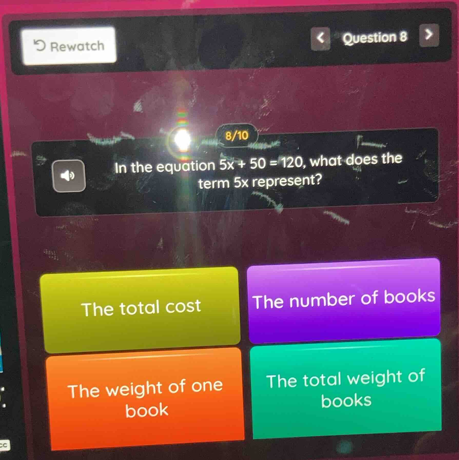 in the equation $5x + 50 = 120$, what does the term $5x$ represent? the…