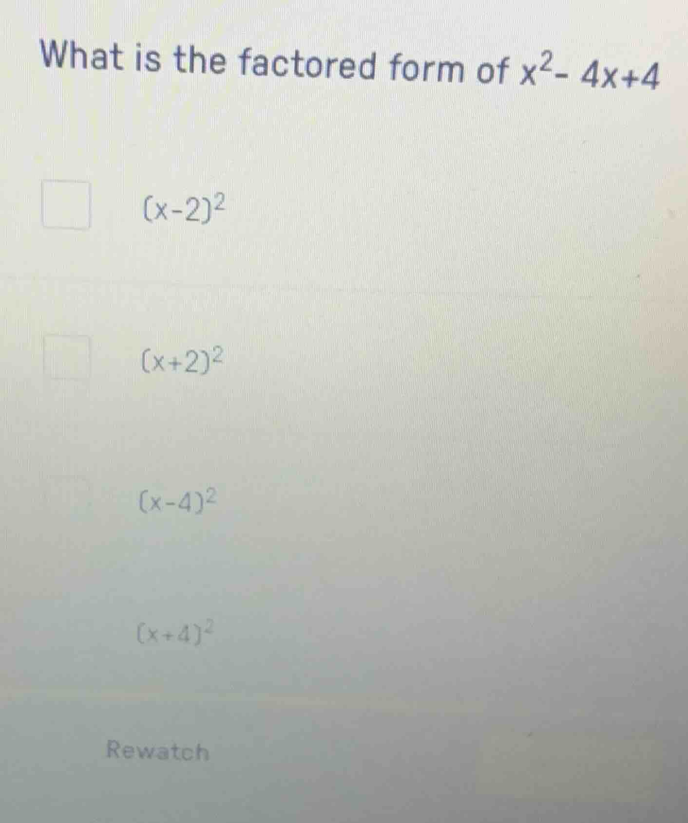 what is the factored form of $x^2 - 4x + 4$ $square$ $(x - 2)^2$ $squar…