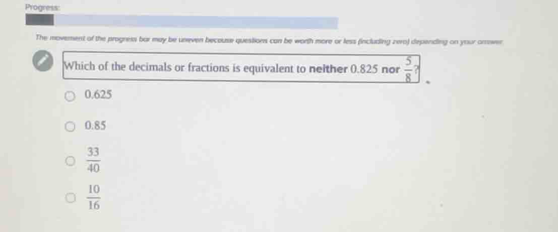 which of the decimals or fractions is equivalent to neither 0.825 nor \…