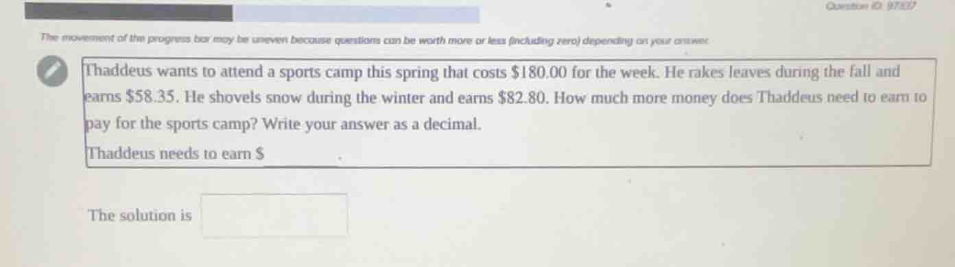 thaddeus wants to attend a sports camp this spring that costs $180.00 f…