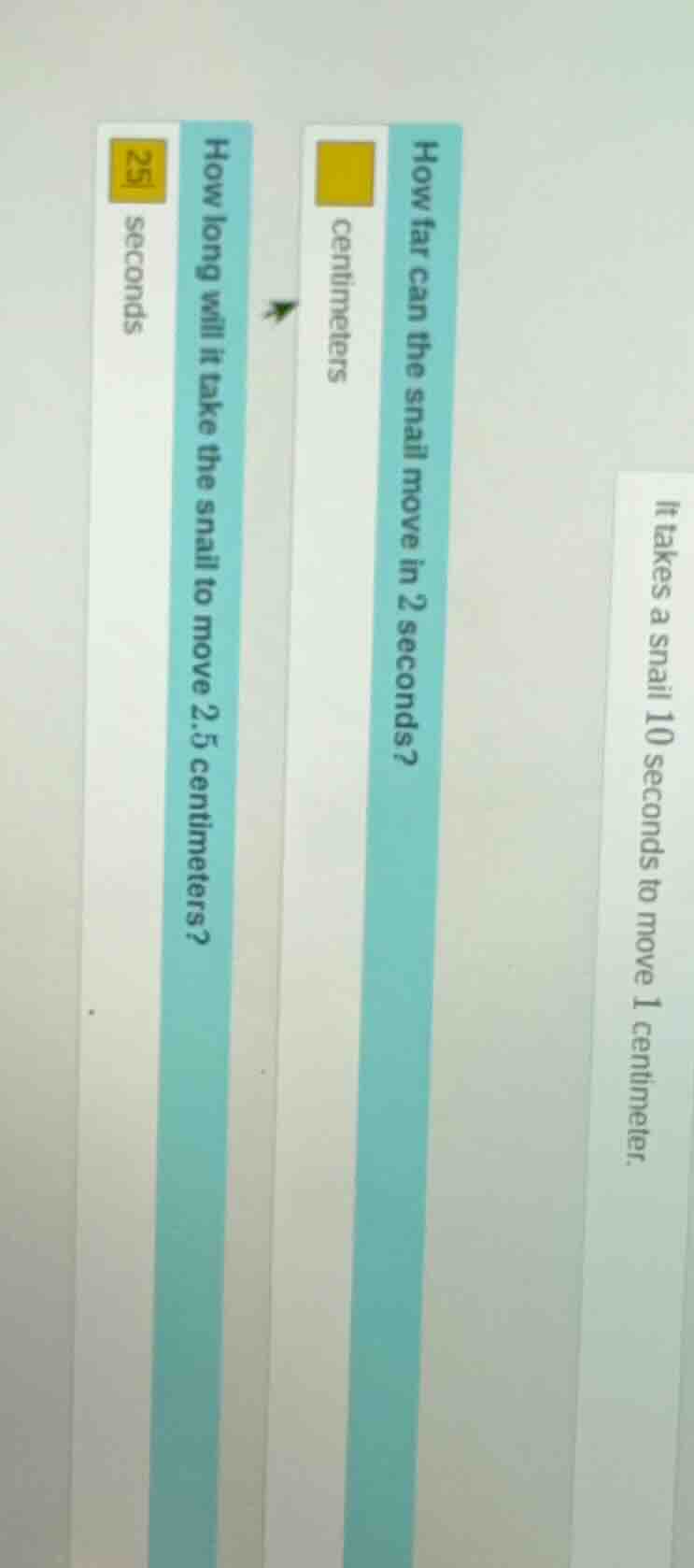it takes a snail 10 seconds to move 1 centimeter. how far can the snail…