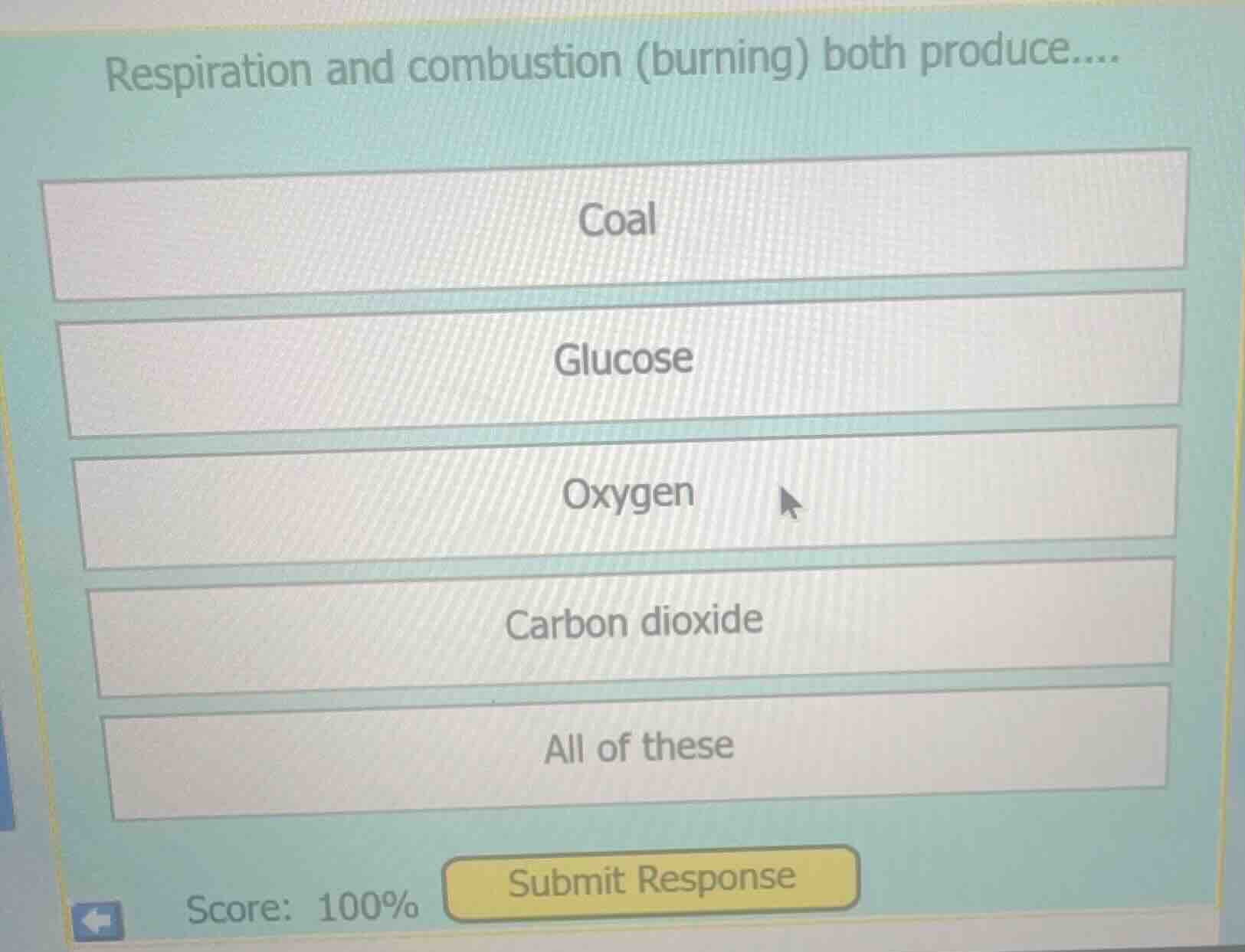 respiration and combustion (burning) both produce.... coal glucose oxyg…