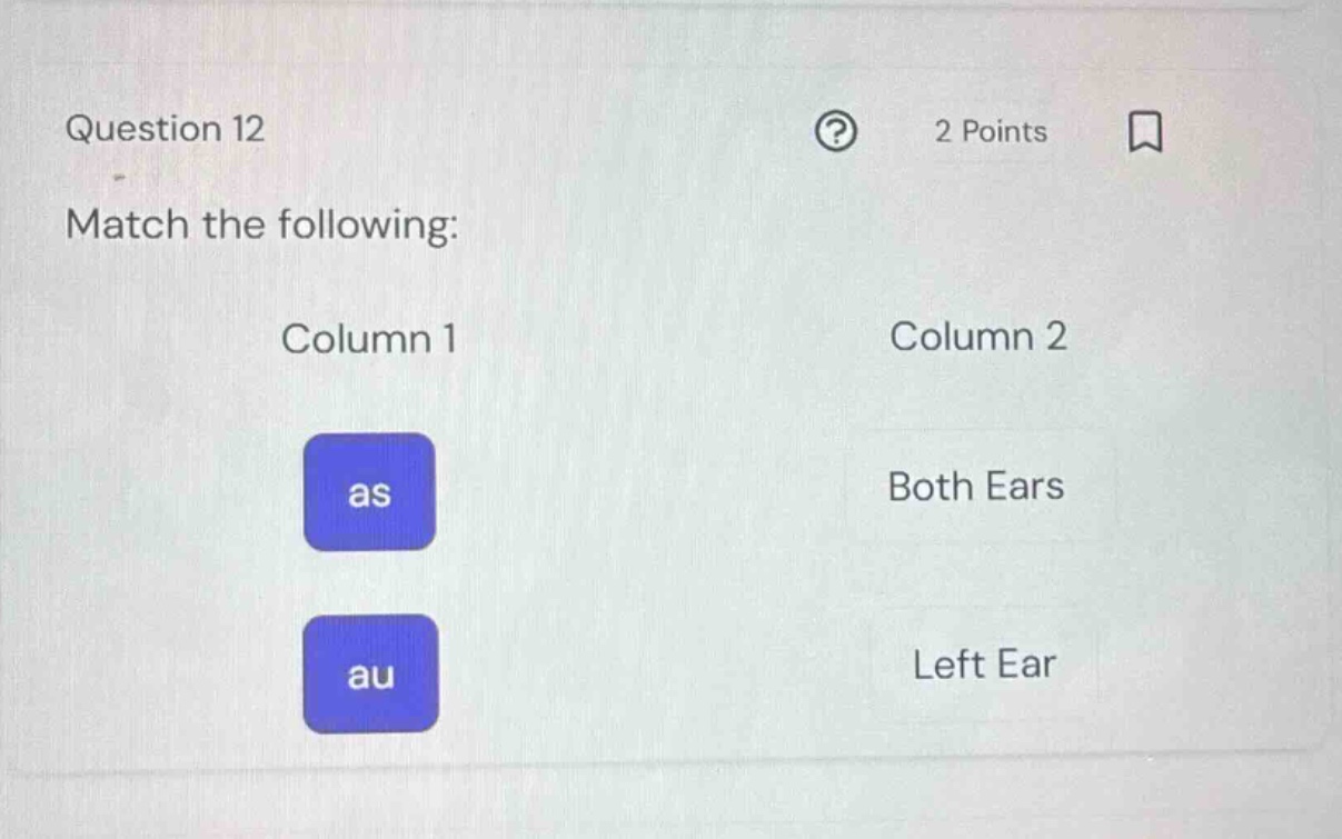 question 12 2 points match the following: column 1 column 2 as both ear…