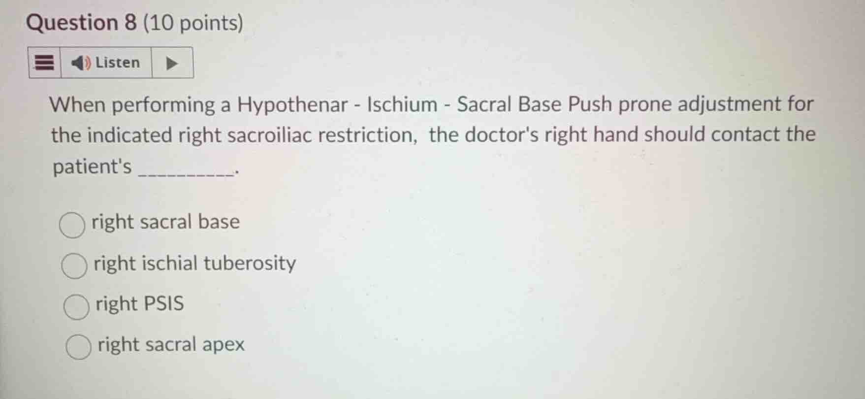question 8 (10 points) when performing a hypothenar - ischium - sacral …