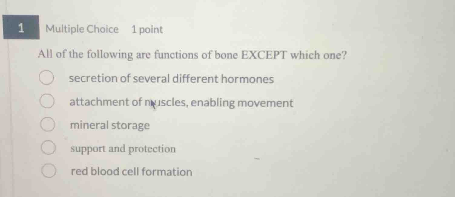1 multiple choice 1 point all of the following are functions of bone ex…