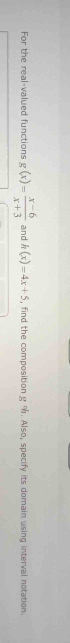 for the real - valued functions ( g(x)=\frac{x - 6}{x + 3} ) and ( h(x)…