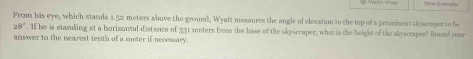 from his eye, which stands 1.52 meters above the ground, wyatt measures…