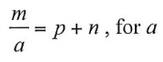 \frac{m}{a} = p + n, for a