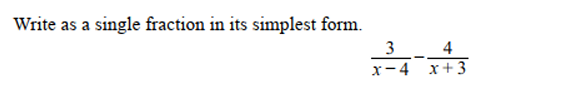 write as a single fraction in its simplest form. \\(\\frac{3}{x - 4} - …