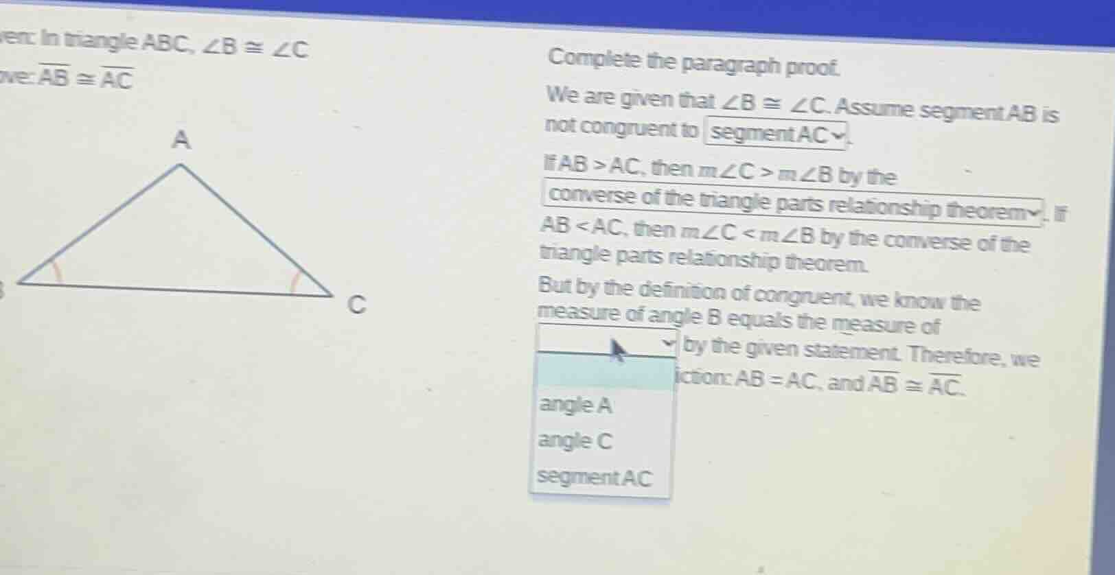 given: in triangle abc, ∠b ≅ ∠c prove: \\overline{ab} ≅ \\overline{ac} …
