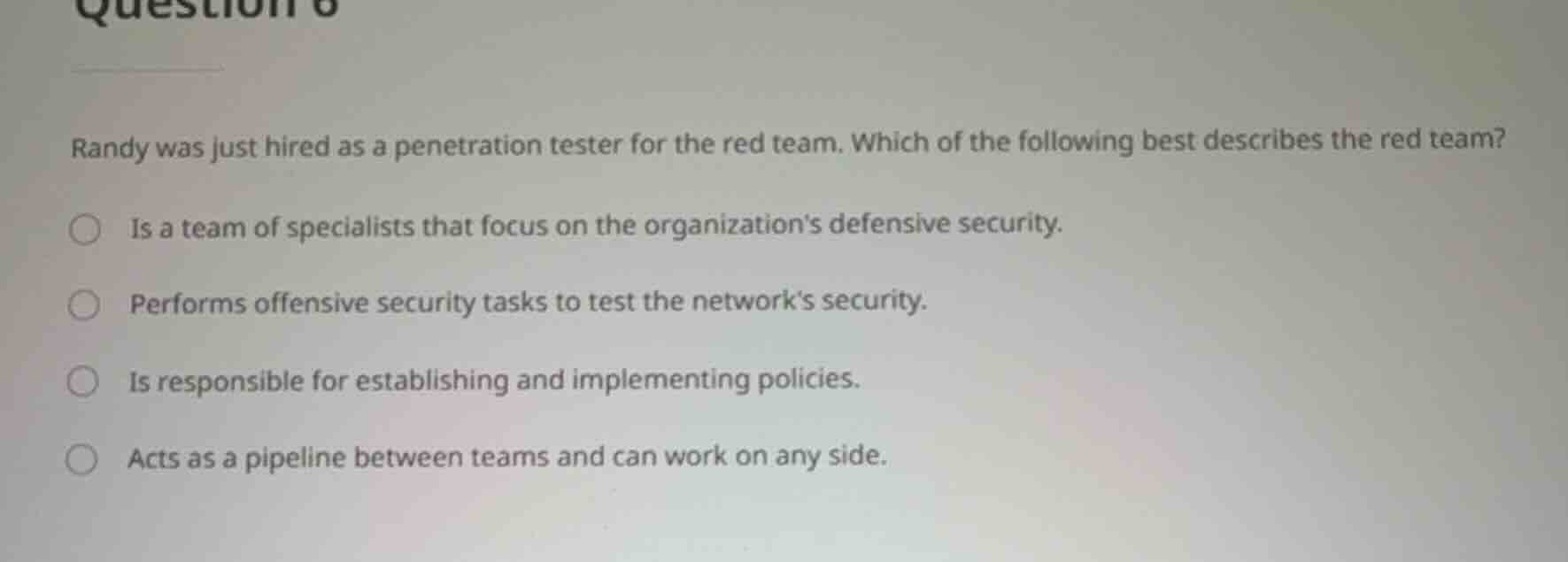 randy was just hired as a penetration tester for the red team. which of…
