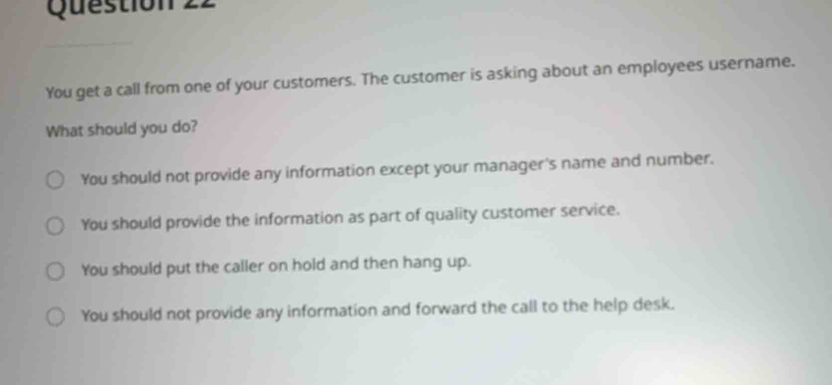 question 22 you get a call from one of your customers. the customer is …