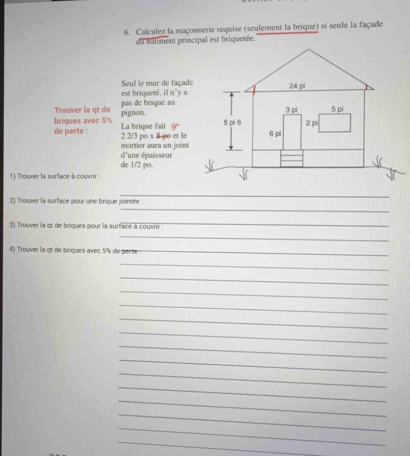 6. calculez la maçonnerie requise (seulement la brique) si seule la faç…