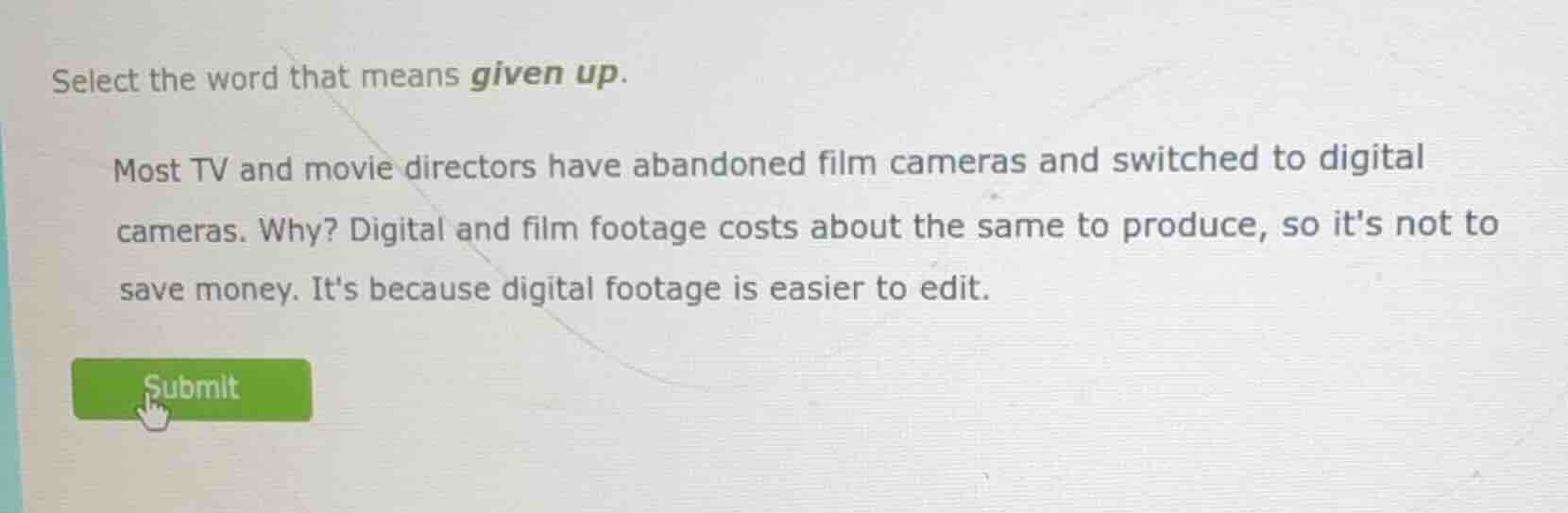select the word that means given up. most tv and movie directors have a…