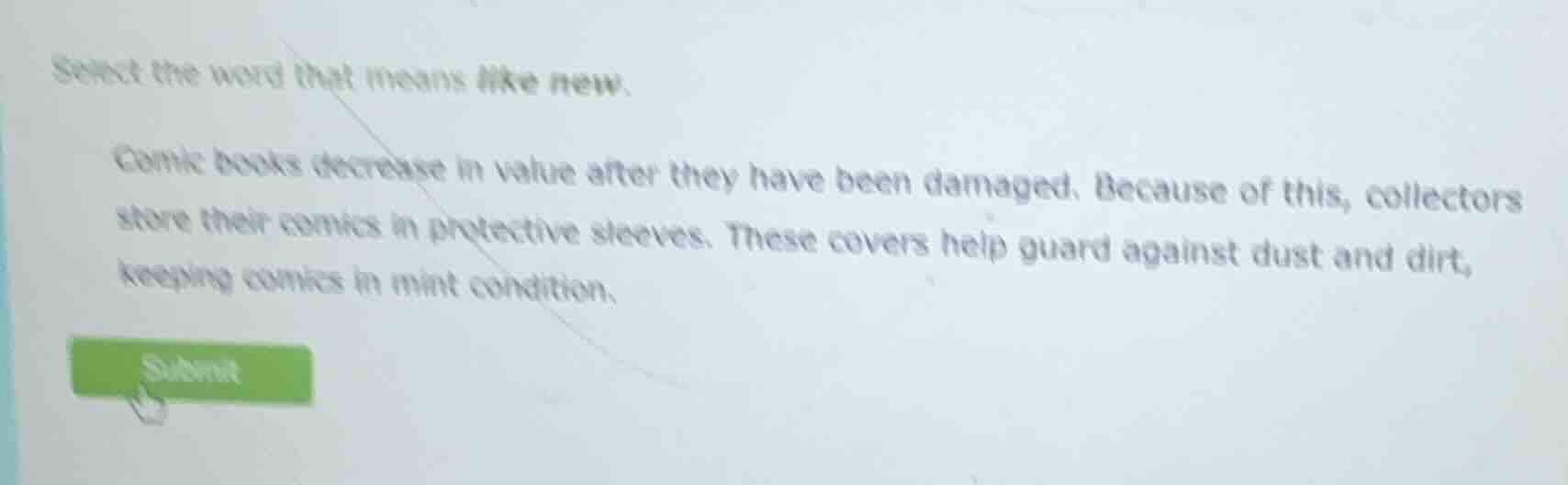 select the word that means like new. comic books decrease in value afte…