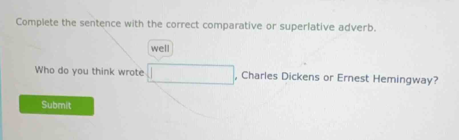 complete the sentence with the correct comparative or superlative adver…