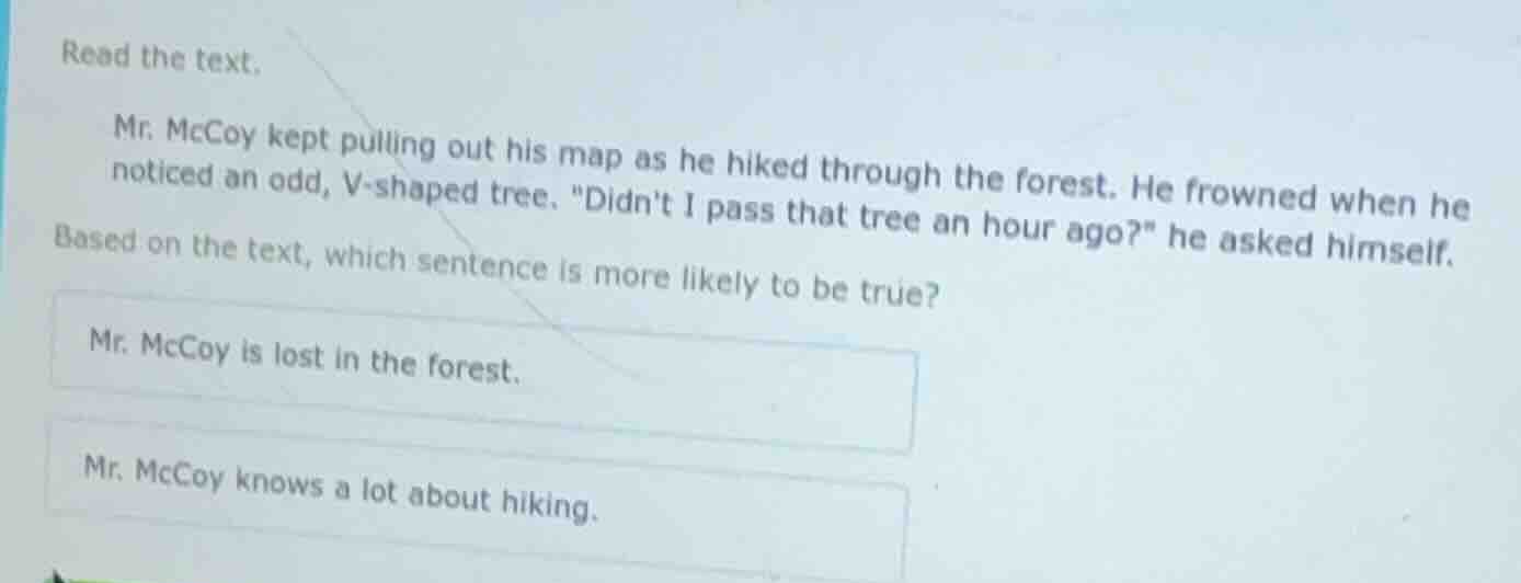 read the text. mr. mccoy kept pulling out his map as he hiked through t…