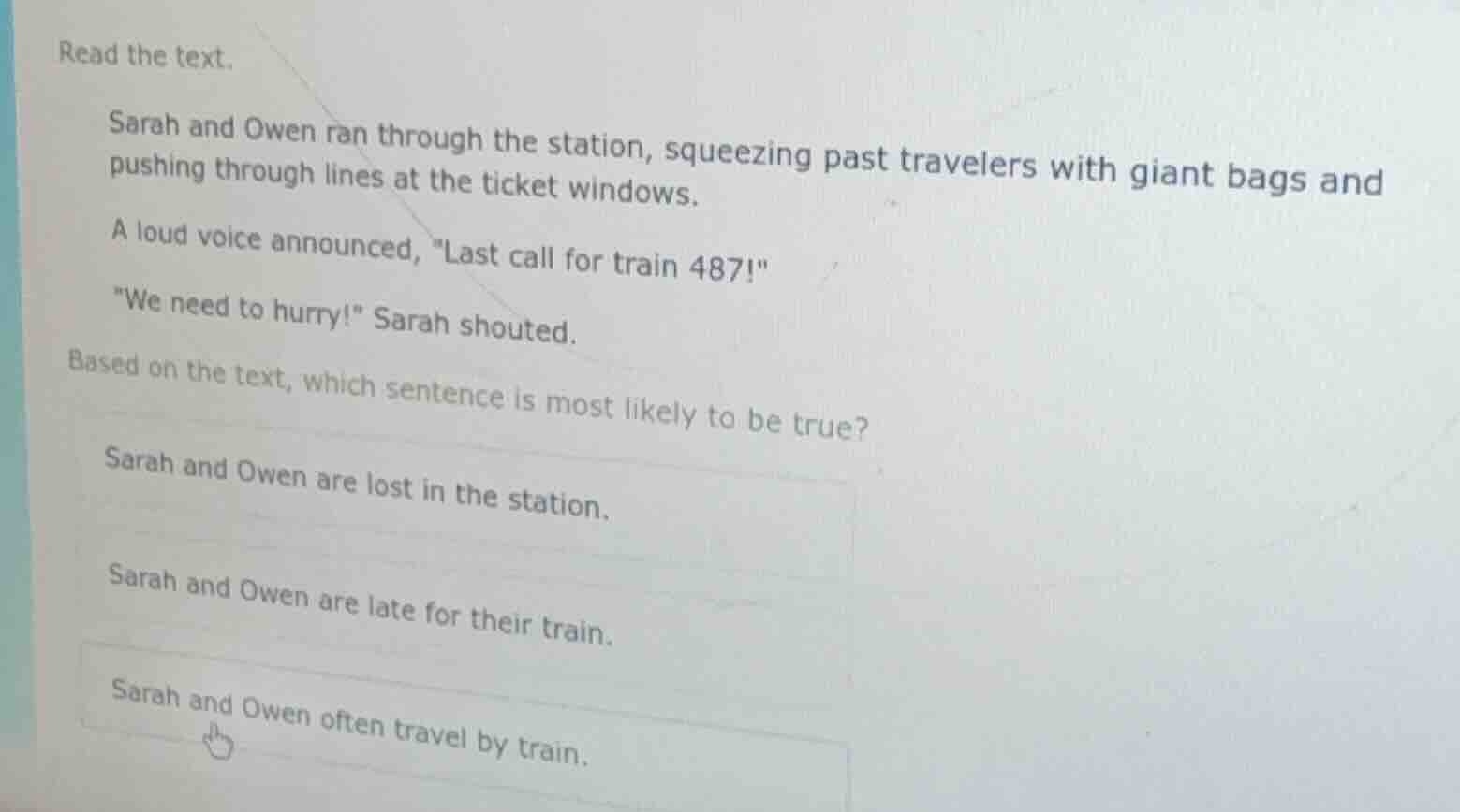 read the text. sarah and owen ran through the station, squeezing past t…