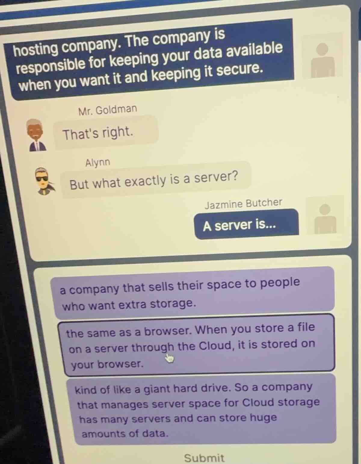 hosting company. the company is responsible for keeping your data avail…