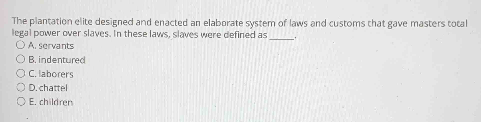 the plantation elite designed and enacted an elaborate system of laws a…