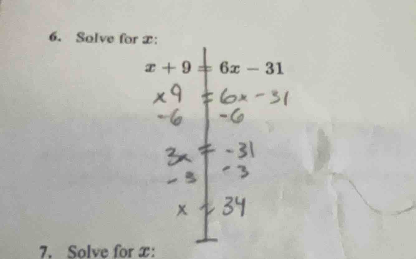 6. solve for x: x + 9 = 6x - 31 7. solve for x:
