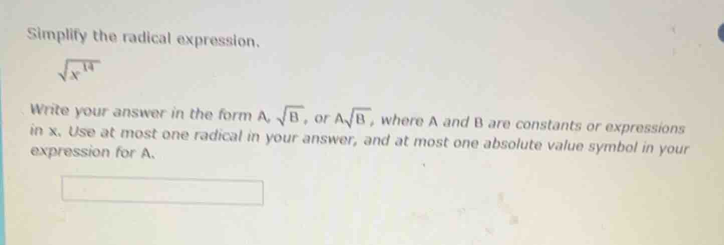 simplify the radical expression. \\(sqrt{x^{14}}\\) write your answer i…