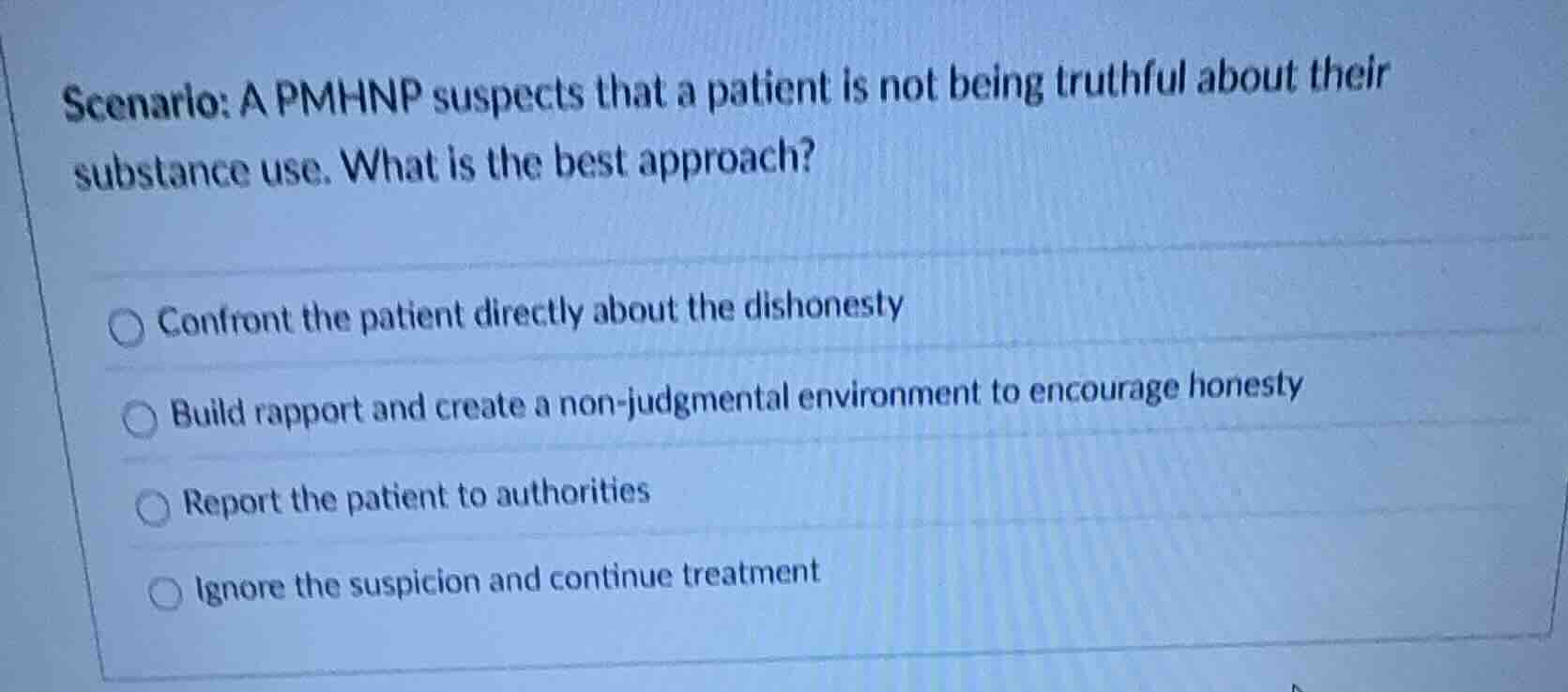scenario: a pmhnp suspects that a patient is not being truthful about t…