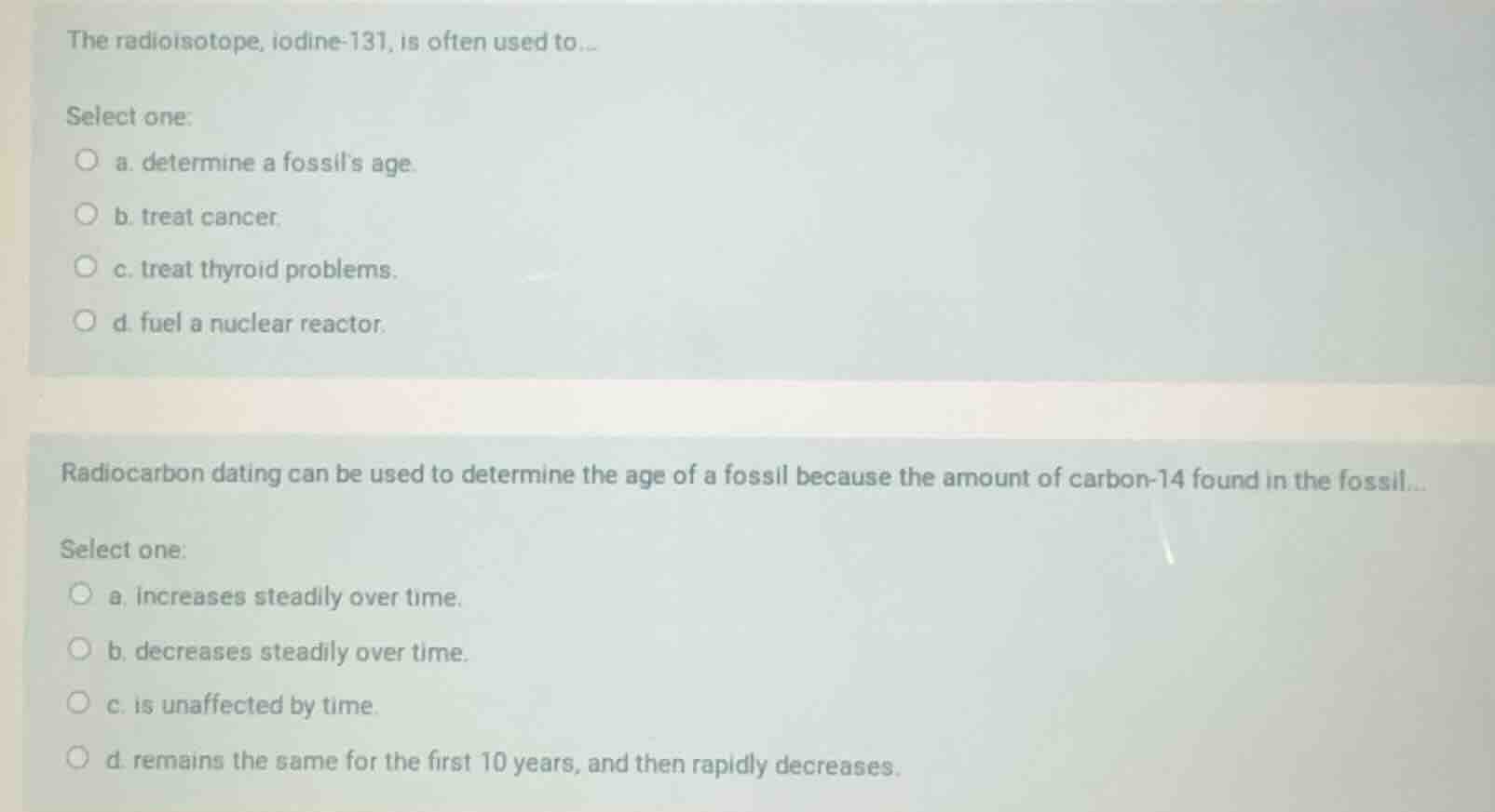 the radioisotope, iodine-131, is often used to... select one: a. determ…