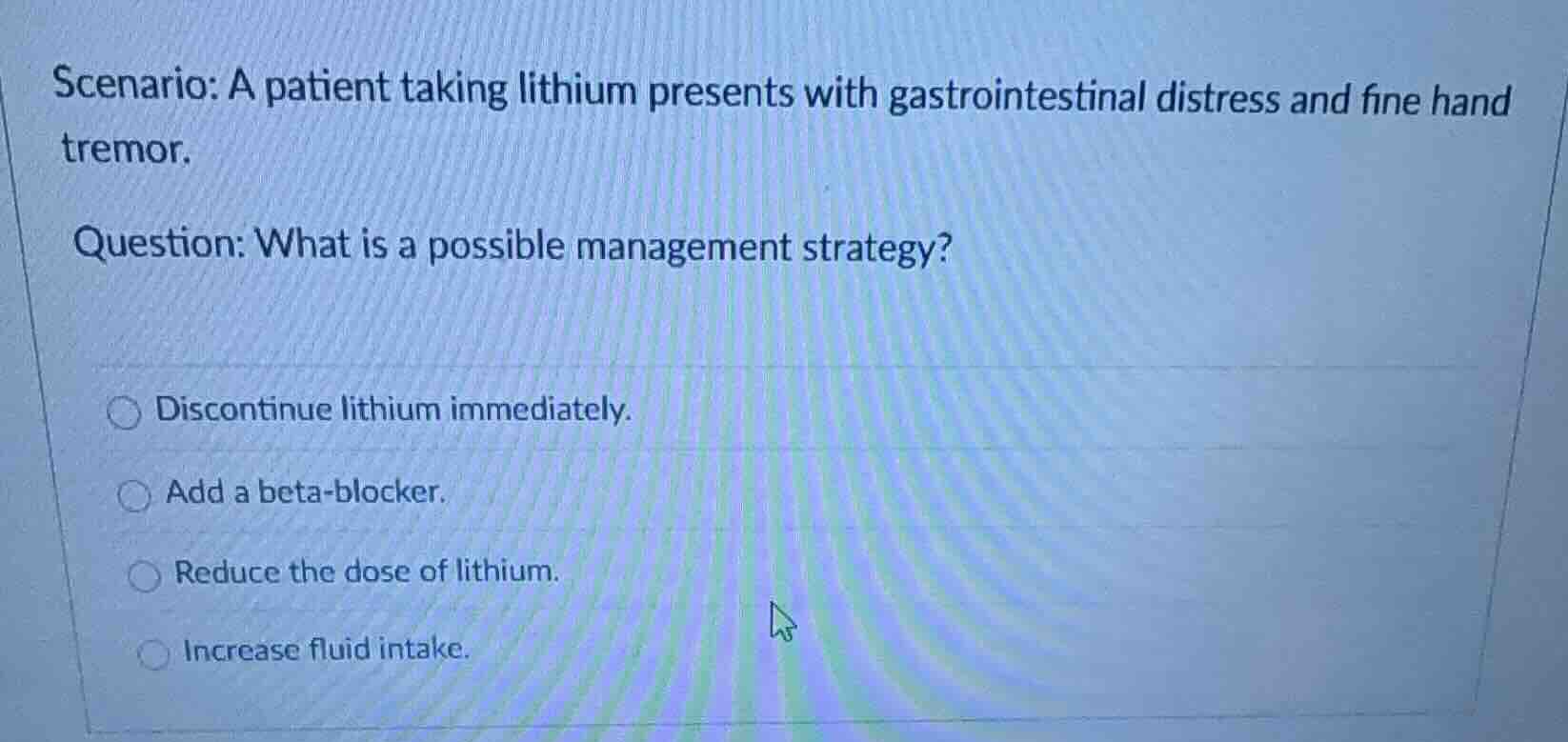 scenario: a patient taking lithium presents with gastrointestinal distr…
