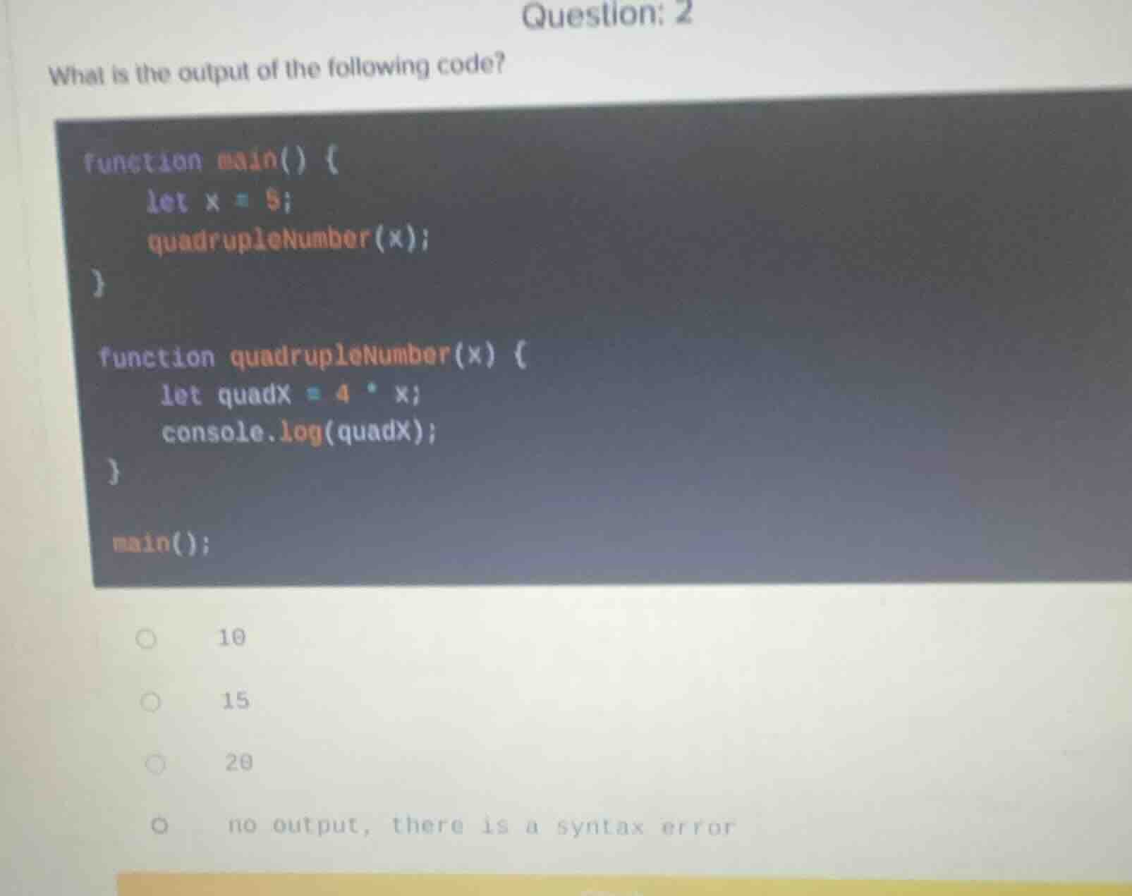 question: 2 what is the output of the following code? function main() {…