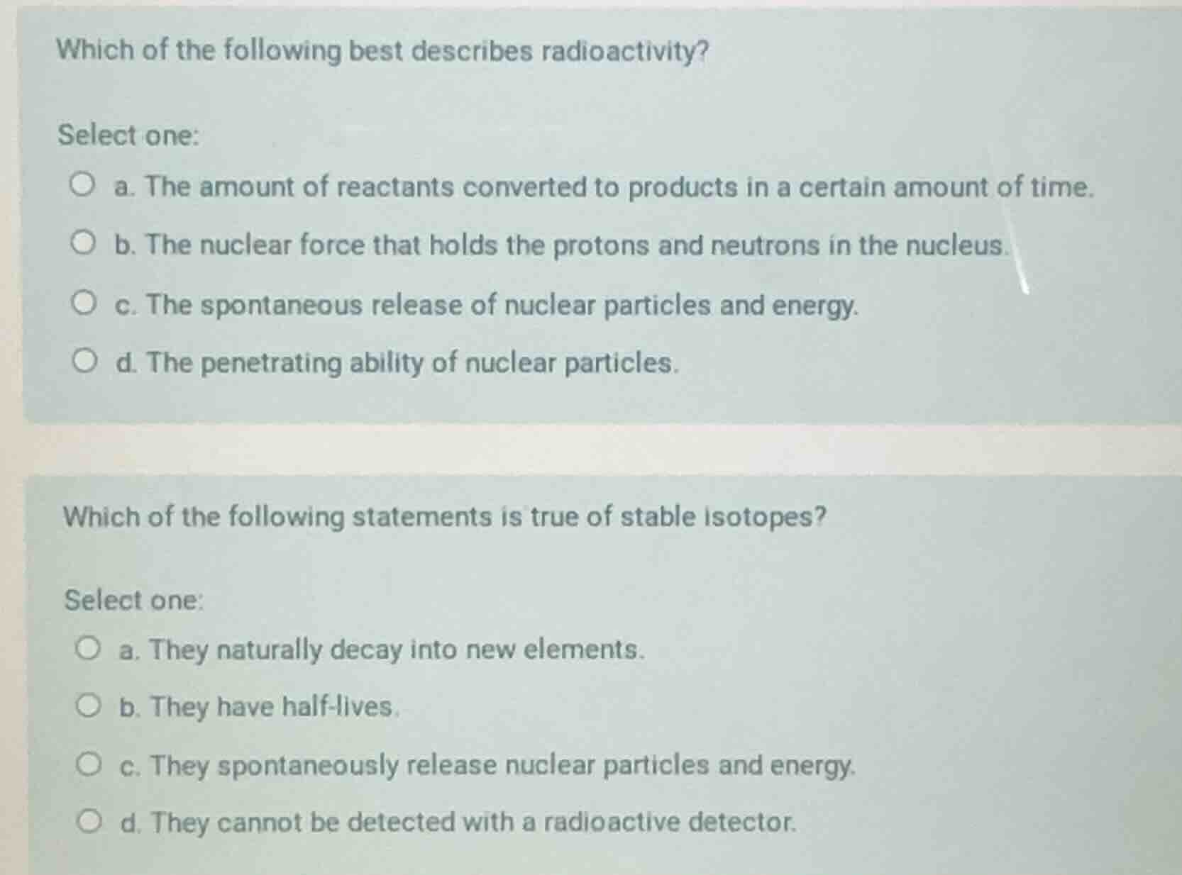 which of the following best describes radioactivity? select one: a. the…