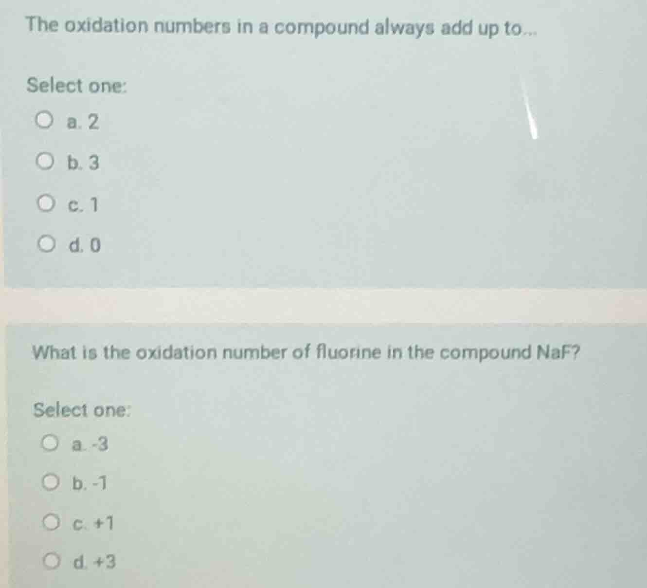 the oxidation numbers in a compound always add up to... select one: a. …