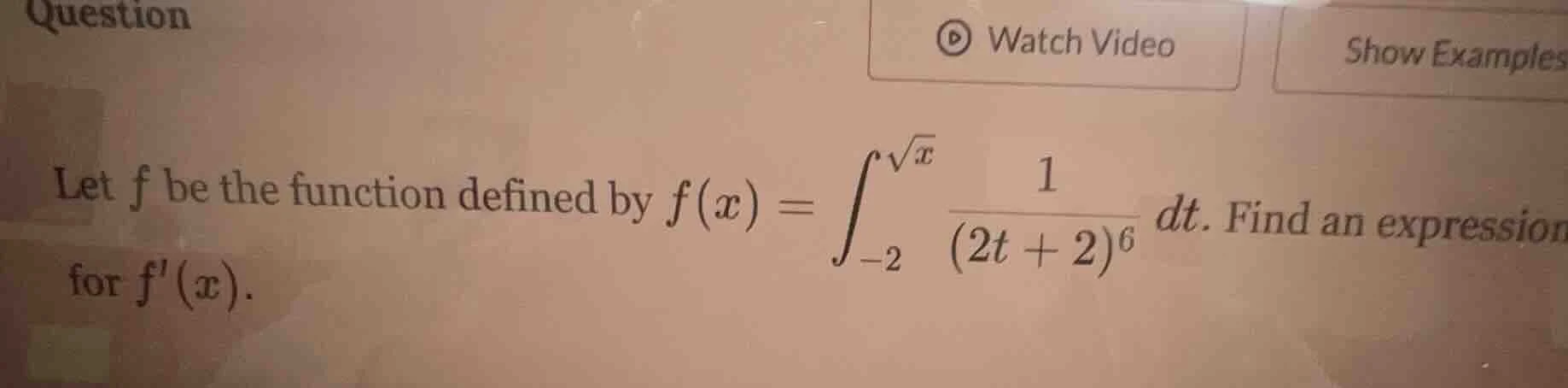 question let f be the function defined by $f(x)=\\int_{-2}^{\\sqrt{x}} …