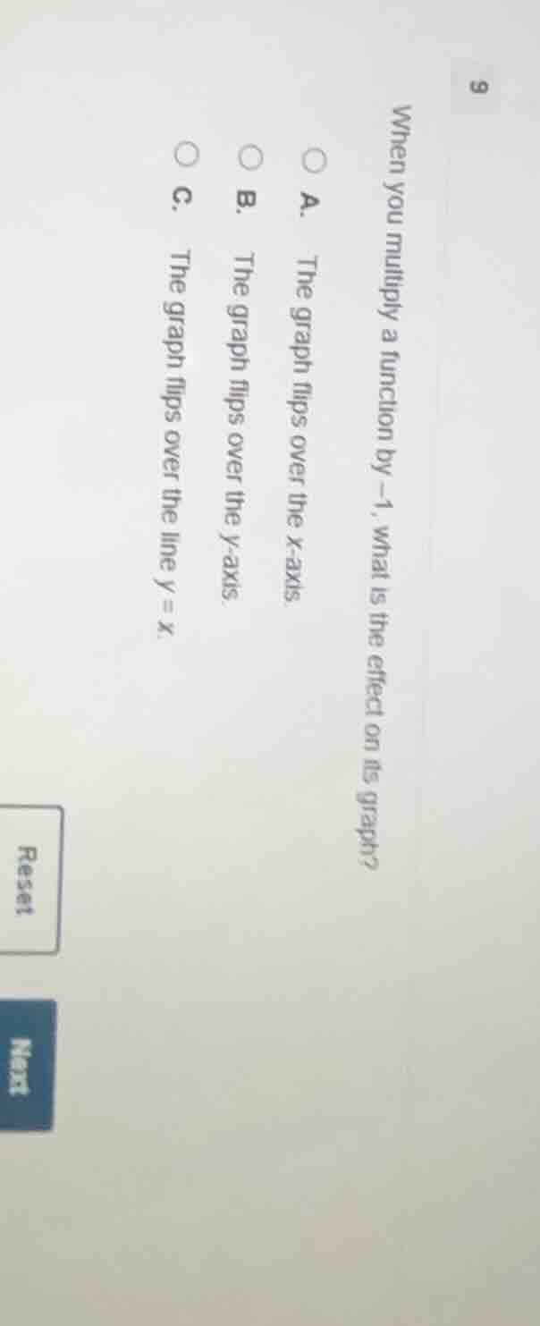 9 when you multiply a function by -1, what is the effect on its graph? …